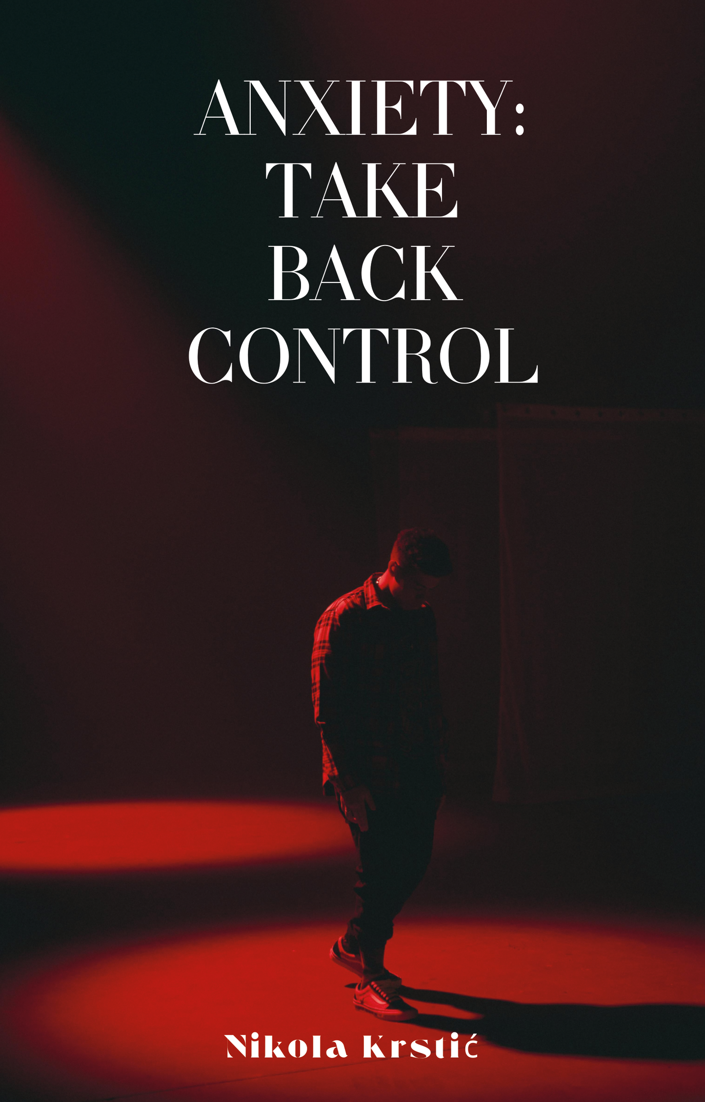 Anxiety: Take Back Control
